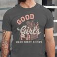 Good Girls Read Dirty Books Smutty Book Merch I Dont Watch Unisex Jersey T-Shirt Good Girls Read Dirty Books Smutty Book Merch I Dont Watch Unisex Jersey T-Shirt