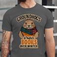 Groundhogs Prefer Books Over Winter February Unisex Jersey T-Shirt Groundhogs Prefer Books Over Winter February Unisex Jersey T-Shirt
