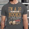 I'm A 10 But I Read Books All Night Bookworm Reader Reading Unisex Jersey T-Shirt I'm A 10 But I Read Books All Night Bookworm Reader Reading Unisex Jersey T-Shirt