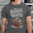 I'm Booked For The Winter Book Lover Unisex Jersey T-Shirt I'm Booked For The Winter Book Lover Unisex Jersey T-Shirt