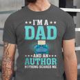 I'm A Dad And An Author Book Writer Father Unisex Jersey T-Shirt I'm A Dad And An Author Book Writer Father Unisex Jersey T-Shirt