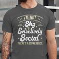 I'm Not Shy Selectively Social Introverted Anti Social Unisex Jersey T-Shirt