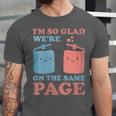 I'm So Glad We'Re On The Same Page Book Lover Writer Unisex Jersey T-Shirt