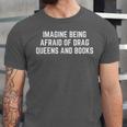 Imagine Being Afraid Of Drag Queens And Books Y2K LGBTQ Gay Unisex Jersey T-Shirt Imagine Being Afraid Of Drag Queens And Books Y2K LGBTQ Gay Unisex Jersey T-Shirt