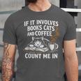 If It Involves Cats Books Coffee Introvert Pet Lover Unisex Jersey T-Shirt If It Involves Cats Books Coffee Introvert Pet Lover Unisex Jersey T-Shirt