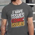 I Have Issues Comic Issues Comic Book Lover Unisex Jersey T-Shirt I Have Issues Comic Issues Comic Book Lover Unisex Jersey T-Shirt