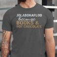 Jolabokaflod Because Books And Hot Chocolate Unisex Jersey T-Shirt Jolabokaflod Because Books And Hot Chocolate Unisex Jersey T-Shirt