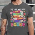 Just A Girl Who Loves Books Reading Library Unisex Jersey T-Shirt