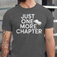 Just One More Chapter Book Lover Quote Unisex Jersey T-Shirt Just One More Chapter Book Lover Quote Unisex Jersey T-Shirt
