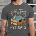I Just Want To Read Books And Pet Cats Bookish Bookworm Unisex Jersey T-Shirt I Just Want To Read Books And Pet Cats Bookish Bookworm Unisex Jersey T-Shirt