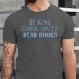 Be Kind Drink Water Read Books Unisex Jersey T-Shirt