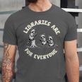 Libraries Are For Everyone Read Banned Book Librarian Reader Unisex Jersey T-Shirt