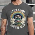 Life Is Short Buy The Book Reading Book Unisex Jersey T-Shirt Life Is Short Buy The Book Reading Book Unisex Jersey T-Shirt