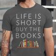 Life Is Short Buy Books Quote For Bookworms Unisex Jersey T-Shirt