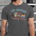 Life Happens Reading Helps Loves To Read Books Cats Unisex Jersey T-Shirt