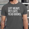 Lift Heavy Pet Cats Read Books Gym Workout Weight Lifter Unisex Jersey T-Shirt Lift Heavy Pet Cats Read Books Gym Workout Weight Lifter Unisex Jersey T-Shirt