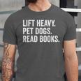 Lift Heavy Pet Dogs Read Books Gym Workout Weight Lifter Unisex Jersey T-Shirt