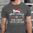 Most Likely To Read A Book Through Christmas Xmas Unisex Jersey T-Shirt Most Likely To Read A Book Through Christmas Xmas Unisex Jersey T-Shirt