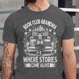 Literary Grandma Reading Club Book Lover Story Enthusiast Unisex Jersey T-Shirt Literary Grandma Reading Club Book Lover Story Enthusiast Unisex Jersey T-Shirt