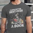 I Look Better Bent Over A Book Book Lover Unisex Jersey T-Shirt