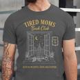 Mom Book Club Tired Moms Book Club Running On Coffee Cha0 Unisex Jersey T-Shirt