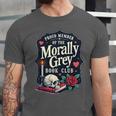 Morally Grey Merch Dark Romance Romantasy Smutty Book Lover Unisex Jersey T-Shirt