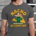Nacho Average Accountant Accounting Book Keeper Joke Unisex Jersey T-Shirt