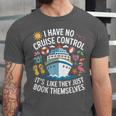 I Have No Control On A Cruise They Book Themselves Cruise Unisex Jersey T-Shirt I Have No Control On A Cruise They Book Themselves Cruise Unisex Jersey T-Shirt