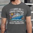 I Have No Control On A Cruise They Book Themselves Unisex Jersey T-Shirt