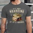 Not Hoarding If It's Books Reader Book Nerd Book Reading Unisex Jersey T-Shirt Not Hoarding If It's Books Reader Book Nerd Book Reading Unisex Jersey T-Shirt