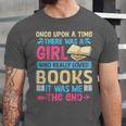Once Upon A Time There Was A Girl Who Really Loved Books It Unisex Jersey T-Shirt
