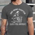 One More Chapter Skeleton Reading Book Lover Bookworm Unisex Jersey T-Shirt One More Chapter Skeleton Reading Book Lover Bookworm Unisex Jersey T-Shirt