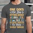 One Does Not Stop Buying Books Because There Is No More Shel Unisex Jersey T-Shirt