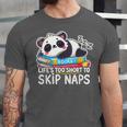 Panda Napping On Books Life’s Too Short To Skip Naps Unisex Jersey T-Shirt