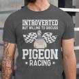 Pigeon Racing Introvert Pigeon Breeder Homing Pigeon Unisex Jersey T-Shirt Pigeon Racing Introvert Pigeon Breeder Homing Pigeon Unisex Jersey T-Shirt