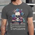 Psychological Thriller Reader Fan Skull Flowers Books Unisex Jersey T-Shirt