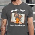 Quiet Girl Loud Imagination Book Lover Bookworm Reader Unisex Jersey T-Shirt Quiet Girl Loud Imagination Book Lover Bookworm Reader Unisex Jersey T-Shirt