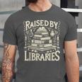 Raised By Libraries Reader Book Bibliophile Unisex Jersey T-Shirt Raised By Libraries Reader Book Bibliophile Unisex Jersey T-Shirt