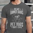 Read Banned Books PET DOGS FIGHT EVIL Read Books Reader Unisex Jersey T-Shirt