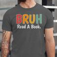 Read A Book Bruh English Teacher Reading Read A Book Unisex Jersey T-Shirt