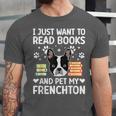 Read Books & Pet My Frenchton Owner Frenchton Lover Unisex Jersey T-Shirt