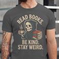 Read Books Be Kind Stay Weird Skeleton Grim Reaper Reading Unisex Jersey T-Shirt Read Books Be Kind Stay Weird Skeleton Grim Reaper Reading Unisex Jersey T-Shirt