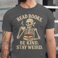 Read Books Be Kind Stay Weird Skeleton Reading Coffee Goth Unisex Jersey T-Shirt
