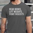Read Books Lift Weights Fight Fascists Reading Activism Unisex Jersey T-Shirt