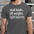 Read Books Lift Weights Fight Fascists Reading Lovers Unisex Jersey T-Shirt Read Books Lift Weights Fight Fascists Reading Lovers Unisex Jersey T-Shirt