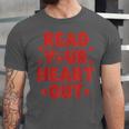 Read Your Heart Out Book Lover Reading Teachers Kids Unisex Jersey T-Shirt