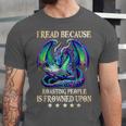 I Read Because Roasting People Is Frowned Upon Dragons Books Unisex Jersey T-Shirt