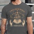 A Well Read Woman Is A Dangerous Creature Reading Book Lover Unisex Jersey T-Shirt
