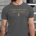 A Reader Without Their Book Is Tragedy Book Reading Dragon Unisex Jersey T-Shirt