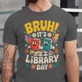 Reading Book Lover School Librarian Bruh It's Library Day Unisex Jersey T-Shirt Reading Book Lover School Librarian Bruh It's Library Day Unisex Jersey T-Shirt